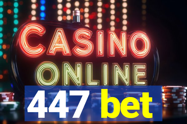 447 bet